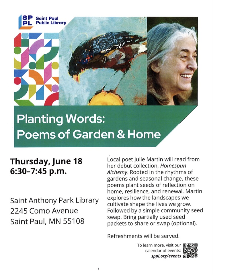 Event flyer for 'Planting Words: Poems of Garden & Home' featuring local poet Julie Martin at Saint Anthony Park Library on June 18. Includes details about a poetry reading, discussion on gardens and resilience, and a community seed swap.